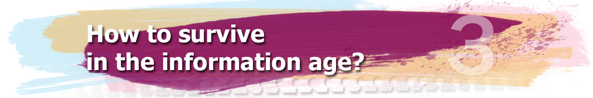 Modul 3. How to survive in the Information Age?